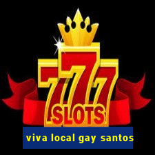 viva local gay santos